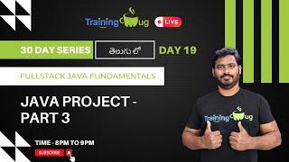 Day 19 - Developing Java Project from Scratch (Day 3)