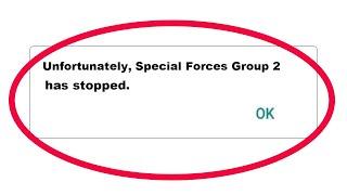 Fix Unfortunately Special Forces Group 2 Has Stopped Error in Android & Ios Mobile Phone