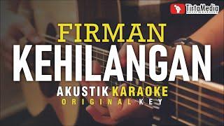 kehilangan - firman (akustik karaoke) | original key