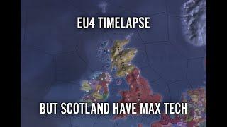 EU4 Timelapse But Scotland Have Max Tech