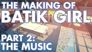 Batik Girl - Making Of - Part 2: The Music