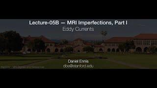 Rad229 (2020) Lecture-05B: Eddy Currents