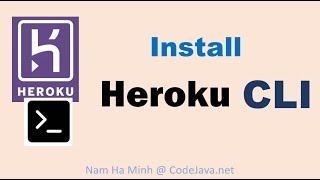 Download and Install Heroku CLI (Heroku Command Line Interface)