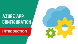 Azure App Configuration Introduction | Azure Stories