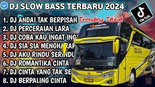 DJ SLOW FULL BASS TERBARU 2024 • ANDAI TAK BERPISAH • PERCERAIAN LARA • DJ TIKTOK TERBARU 2024 !!!