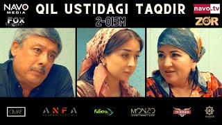 Qil ustidagi taqdir (milliy serial) 2-qism | Қил устидаги тақдир (миллий сериал)