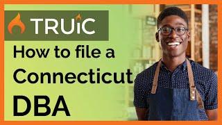 How to File a DBA in Connecticut - 2 Steps to Register a Connecticut DBA