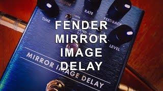 Fender: MIRROR IMAGE DELAY (with Pugilist Distortion)