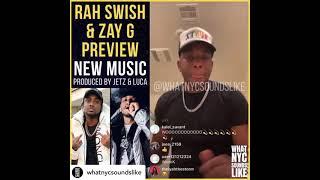 Rah swish & zay G preview new music