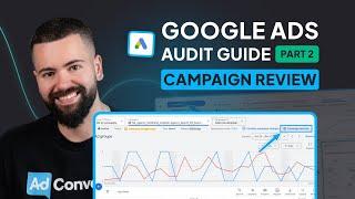 How to Audit Your B2B Google Ads Account | Part 2 - Campaign Review