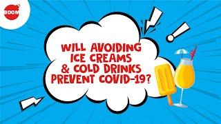 Will Avoiding Ice Creams & Cold Drinks Prevent COVID-19? | BOOM