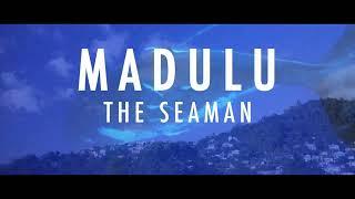 Madulu, The Seaman Trailer