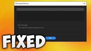 How To Fix The Importer Reported a Generic Error Premiere Pro CC