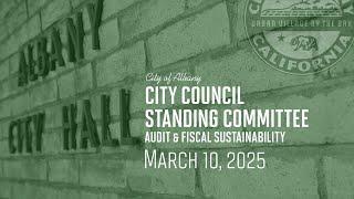 Audit & Fiscal Sustainability City Council Standing Committee - Mar. 10, 2025