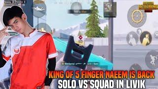 King Of 5 Finger Is Back !! Naeem Solo Vs Squad 13 Kills Bantai Livik | Pubg Mobile