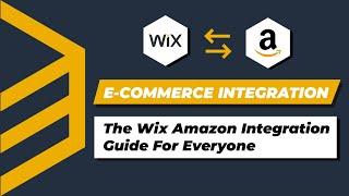 The Wix Amazon Integration Guide For Everyone