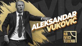 NA IVICI TERENA: Aleksandar Vuković