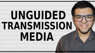 Unguided Transmission Media 