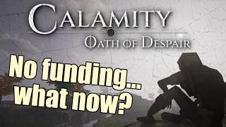 No funding ... What now? | Calamity Devlog 9