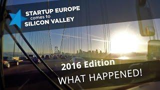 Startup Europe Comes To Silicon Valley 2016 | What Happened!