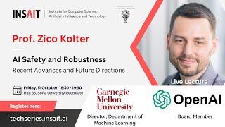 INSAIT Tech Series: Prof. Zico Kolter - AI Safety & Robustness: Recent Advances & Future Directions