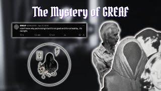 The Mystery of GREAF