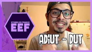 EEF - Qu'est-ce que l'ADIUT (DUT) ?!!