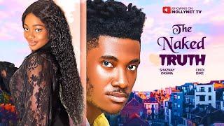 THE NAKED TRUTH - CHIDI DIKE, SHAZNAY OKAWA, BEN WATSON 2024 LATEST NIGERIAN AFRICAN MOVIES