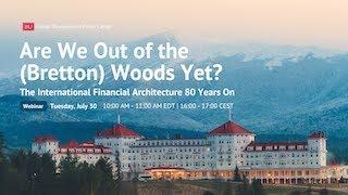 Are We Out of the (Bretton) Woods Yet? The International Financial Architecture 80 Years On