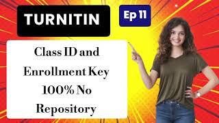 Free Turnitin Class ID & Enrollment Key 2024 | 100% No Repository | Episode 11