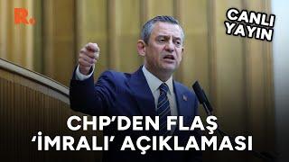 Özgür Özel'den flaş 'İmralı' açıklaması | CHP Grup Toplantısı #CANLI