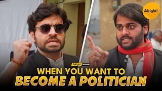 When You Want To Become A Politician | Funny Comedy Web Series | Alright X Blunt