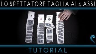 Magia con spiegazione: Lo Spettatore Taglia ai 4 Assi ▐ K52