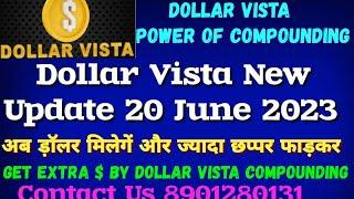 Dollar Vista New Updates | Power Of Dollar Vista Compounding | Compounding Kya Hai | Cont 8901280131