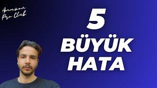 AMAZONA BAŞLARKEN YAPTIĞIM 5 BÜYÜK HATA