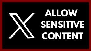 How to See Sensitive Content on Twitter X! [2024]