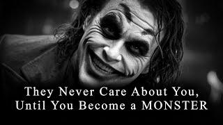 They NEVER Care About You, UNTIL You Become a MONSTER - JOKER SPEECH