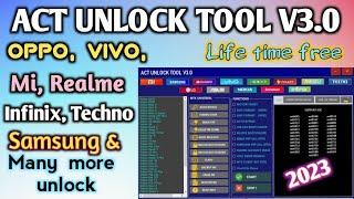 ACT UNLOCK TOOL V3.0//Oppo, Vivo, Mi, Realme Techno, Infinix , Nokia, LG, Honour unlock free.