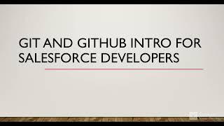 Introduction to Git and GitHub for Salesforce Developers