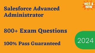 Salesforce Advanced Administrator Exam Dumps & Questions 2024