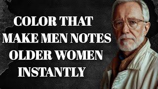 8 Colors That Make Men Notice Older Women Instantly...|Psychology Amazing Facts