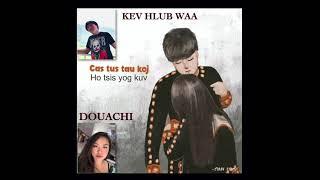 Kev Hlub Waa ft. Douachi Yang - Cas Tus Tau Koj Ho Tsis Yog Kuv