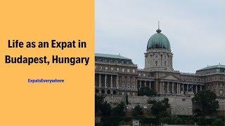 Living and Working in Budapest, Hungary as an Expat | Expats Everywhere