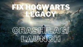 FIX Hogwarts Legacy Crashing On PC & Freezing/Not Launching | Easy Fixes Stuck, Black Screen & Error