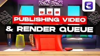 Publishing Video & Render Queue