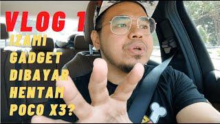  DIBAYAR UNTUK HENTAM POCO X3?   - VLOG 1