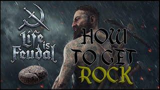 LIFE IS FEUDAL - How To Get ROCK