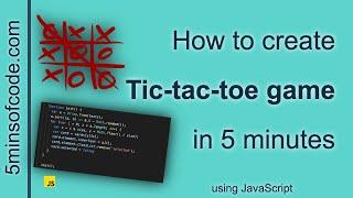 Unbeatable Tic-tac-toe in 5 minutes - JavaScript - 5minsofcode.com