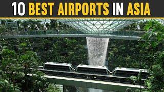 Top 10 Best Airports in Asia 2024