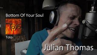 Julian Thomas - Bottom Of Your Soul (Toto)